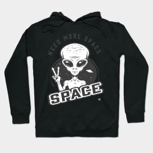 I need more space Hoodie